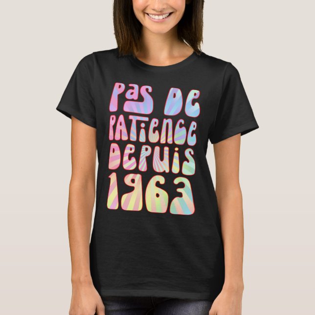 Pas De Patience Depuis 1963 Ans 60 Anniversaire Ré T-Shirt (Front)