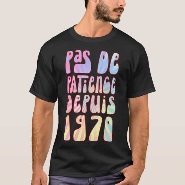 Pas De Patience Depuis 1970 53 Ans Anniversaire Ré T-Shirt (Front)