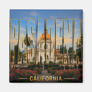 Pasadena California Southern California Travel Magnet