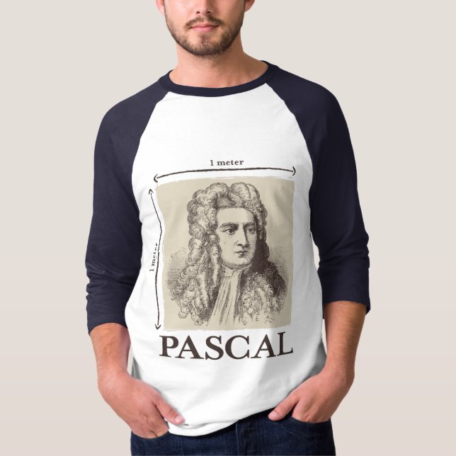 Pascal = 1 newton per square meter math joke T-Shirt (Front)