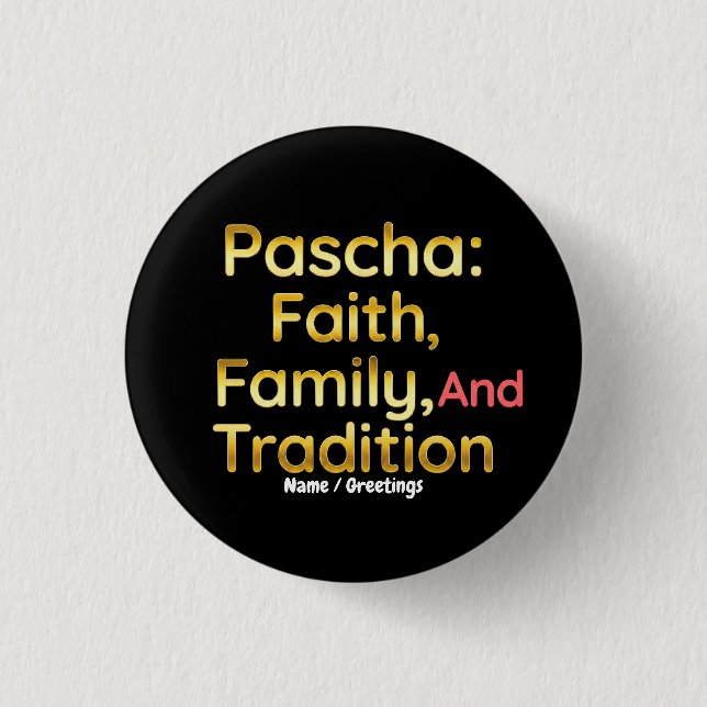 Pascha Faith Family and Tradition Christian Easter Button (Front)