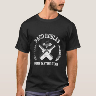Paso Robles Wine Tasting Team Winery Vineyard Trip T-Shirt