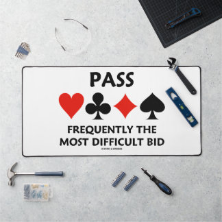 Pass Frequently The Most Difficult Bid Bridge Desk Mat
