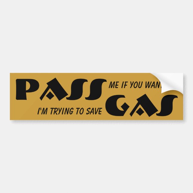 PASS if you want/saving GAS Bumper Sticker (Front)
