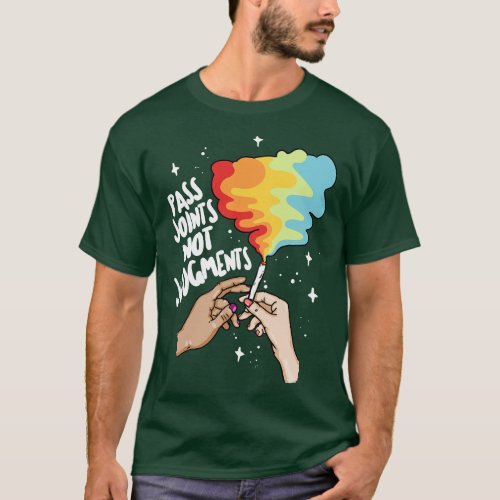 Pass Joints Not Judgments T_Shirt