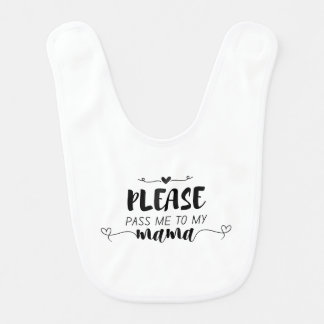 “Pass Me to My Mama” Baby Bib – Cute Quote