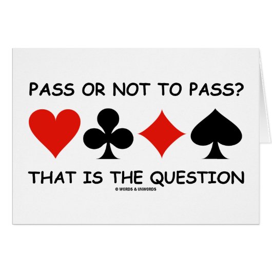 Pass Or Not To Pass That Is The Question (Bridge) (Front Horizontal)