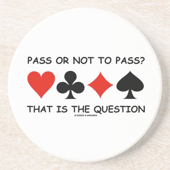 Pass Or Not To Pass That Is The Question (Bridge) Drink Coaster