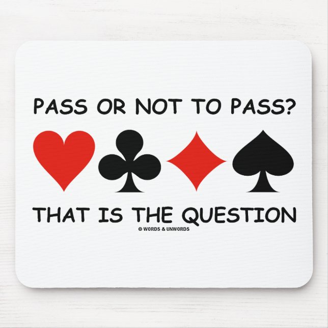 Pass Or Not To Pass? That Is The Question Bridge Mouse Pad (Front)