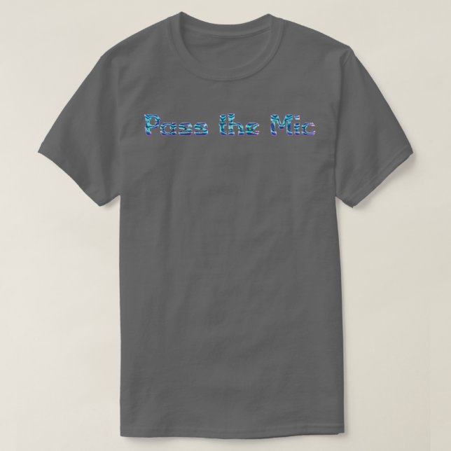 Pass the Mic T-Shirt (Design Front)