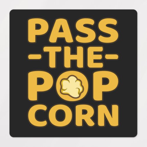 Pass The Popcorn Popcorns Food Eater Lover Graphic Labels