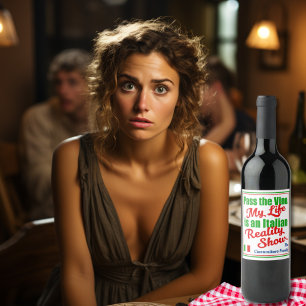 Pass the Vino My Life is an Italian Reality Show Wine Label