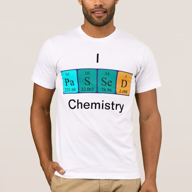 Passed chemistry periodic table name shirt (Front)