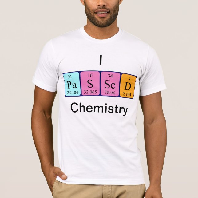 Passed chemistry periodic table name shirt (Front)