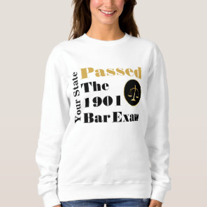 Passed the Bar Exam! (Customize State and Year) Sweatshirt