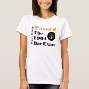 Passed the Bar Exam (Customize State and Year) T-Shirt