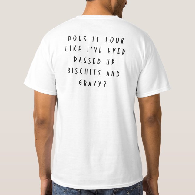 Passed Up Biscuits And Gravy T-Shirt (Back)