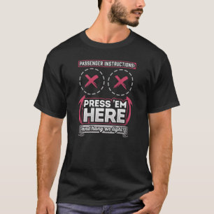 Passenger Instructions Press them Here Biker Shirt