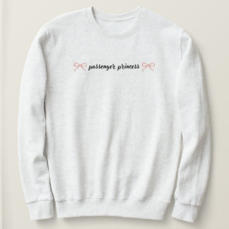 Passenger Princess Sweatshirt