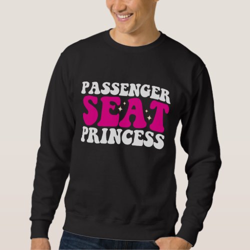 Passenger Seat Princess Girl Car Groovy Retro Sweatshirt