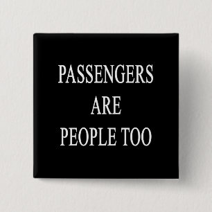 Passengers Are People Funny Travel Saying Pinback Button