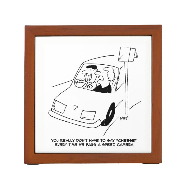 Passing a Speed Camera Driver Says "Cheese". Desk Organizer (Back)