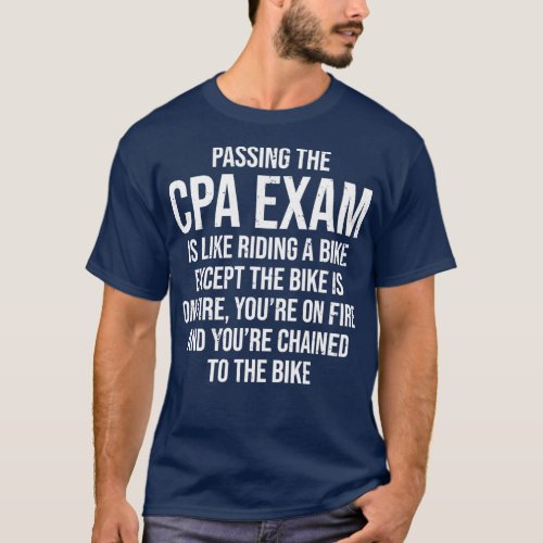 Passing The CPA Exam Riding A Bike Fire T T_Shirt