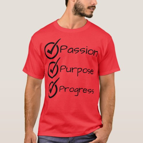 Passion Purpose Progress T_Shirt