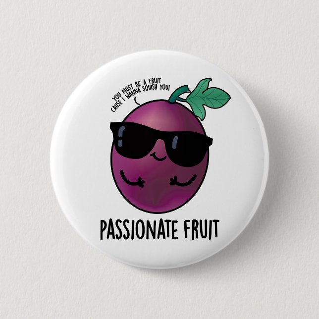 Passionate Fruit Funny Passion Fruit Pun  Button (Front)