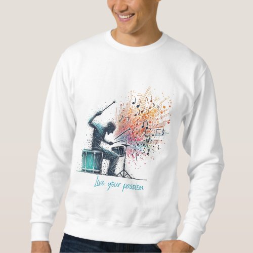 Passionate percussionist sweatshirt
