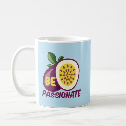 Passionfruit motivational creative quote coffee mug