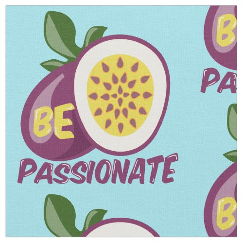 Passionfruit motivational creative quote fabric