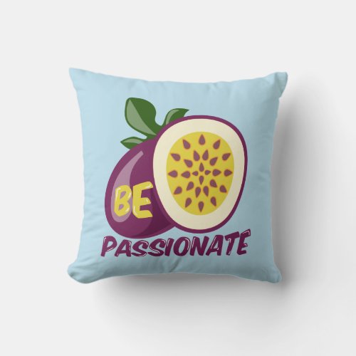 Passionfruit motivational creative quote throw pillow