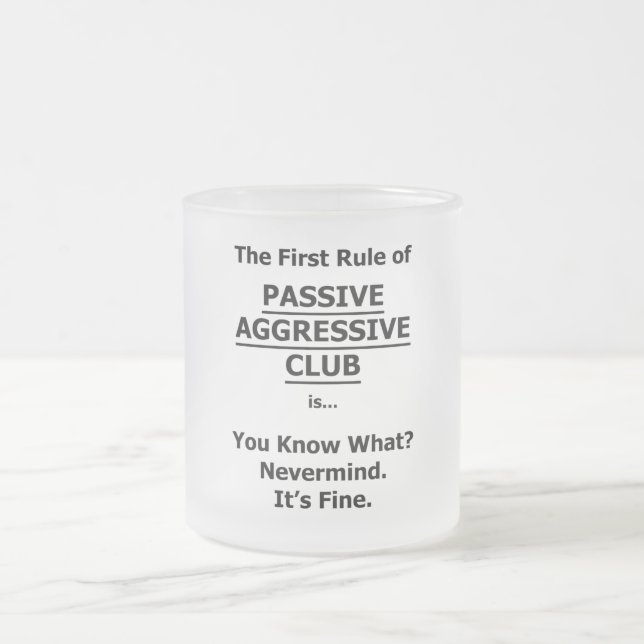 Passive Aggressive Club Frosted Glass Coffee Mug (Center)