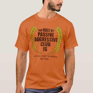 Passive Aggressive Club T-Shirt