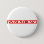 Passive Aggressive Stamp Button