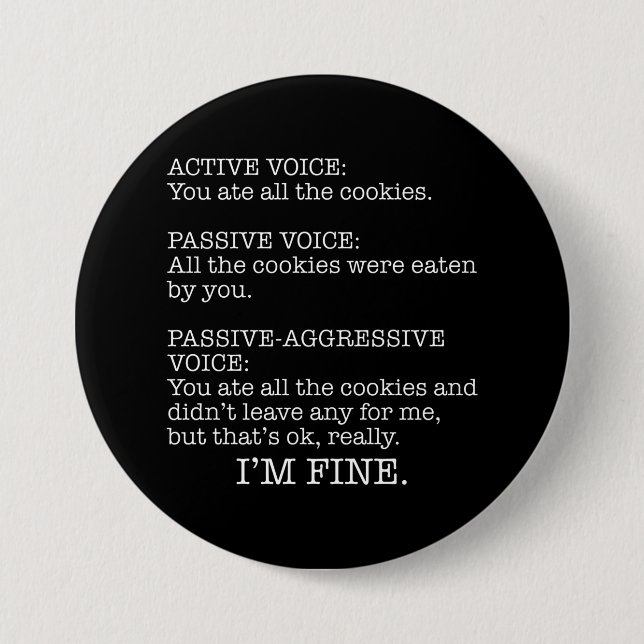 Passive-Aggressive Voice Funny Sarcastic Quote Button (Front)