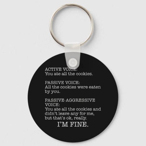 Passive_Aggressive Voice Funny Sarcastic Quote Keychain