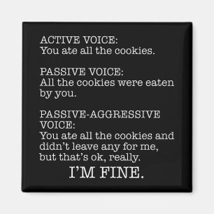 Passive-Aggressive Voice Funny Sarcastic Quote Magnet