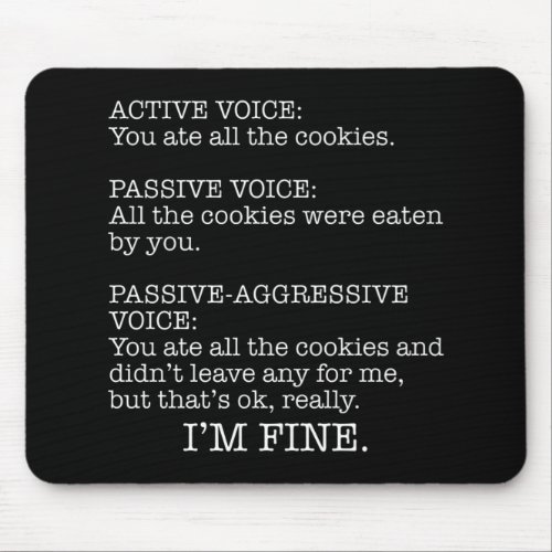 Passive_Aggressive Voice Funny Sarcastic Quote Mouse Pad