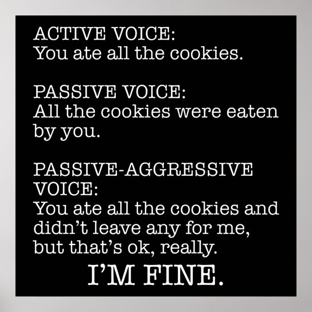 Passive-Aggressive Voice Funny Sarcastic Quote Poster (Front)