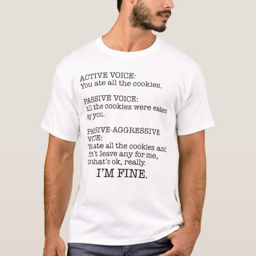 Passive_Aggressive Voice Funny Sarcastic Quote T_Shirt