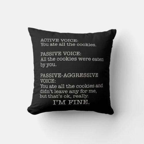 Passive_Aggressive Voice Funny Sarcastic Quote Throw Pillow