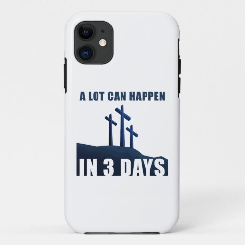 Passover Easter Cross of Jesus â A Lot Can Happen  iPhone 11 Case
