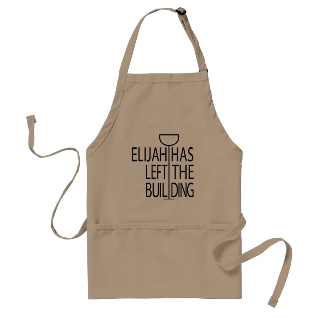 Passover Funny Apron "Elijah has left Building" (Front)