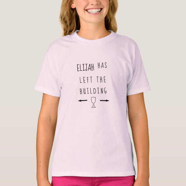 Passover Girls'' T-Shirt Elijah left the building (Front)