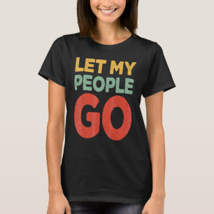 Passover Let My People Go Jewish Seder Family T-Shirt
