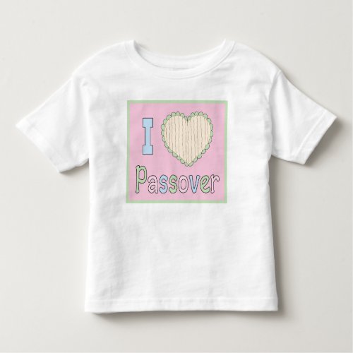 Passover Toddler Shirt 2T_6T I Love Passover