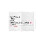 KeeP Calm   anD LovE  MafTShedi'Cee_dAvii  Passport Holder