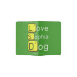 Love
 Sophia
 Dog
   Passport Holder